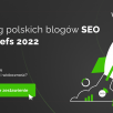 55 najpopularniejszych blogów SEO w Polsce - ranking 2022
