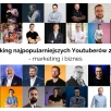 Ranking najpopularniejszych Youtuberów 2024 - marketing i biznes