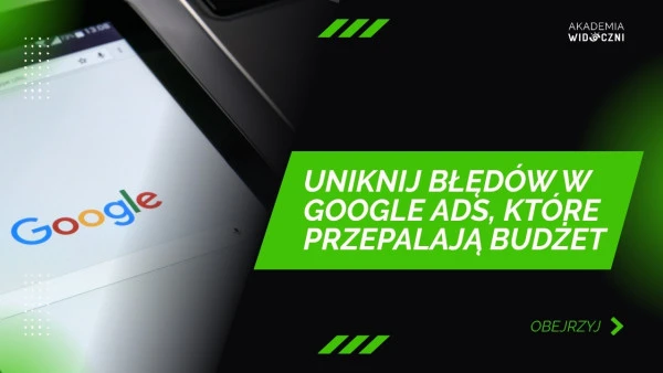 webinar 8 bledow w Google Ads