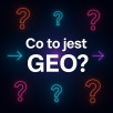 Co to jest GEO? Jak przygotować pozycjonowanie na czasy AI