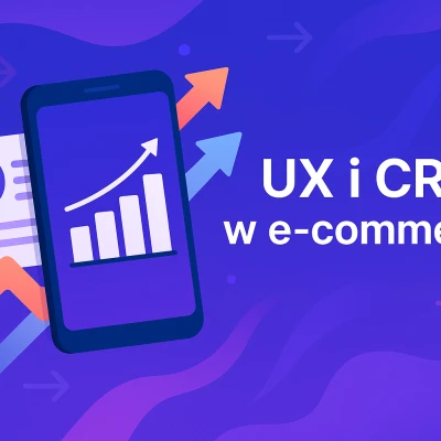 Czym jest UX i CRO dla e-commerce? Wykorzystaj je, aby zwiększyć sprzedaż