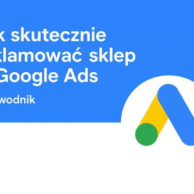 Dowiedz się, jak reklamować sklep w Google, aby docierać do klientów