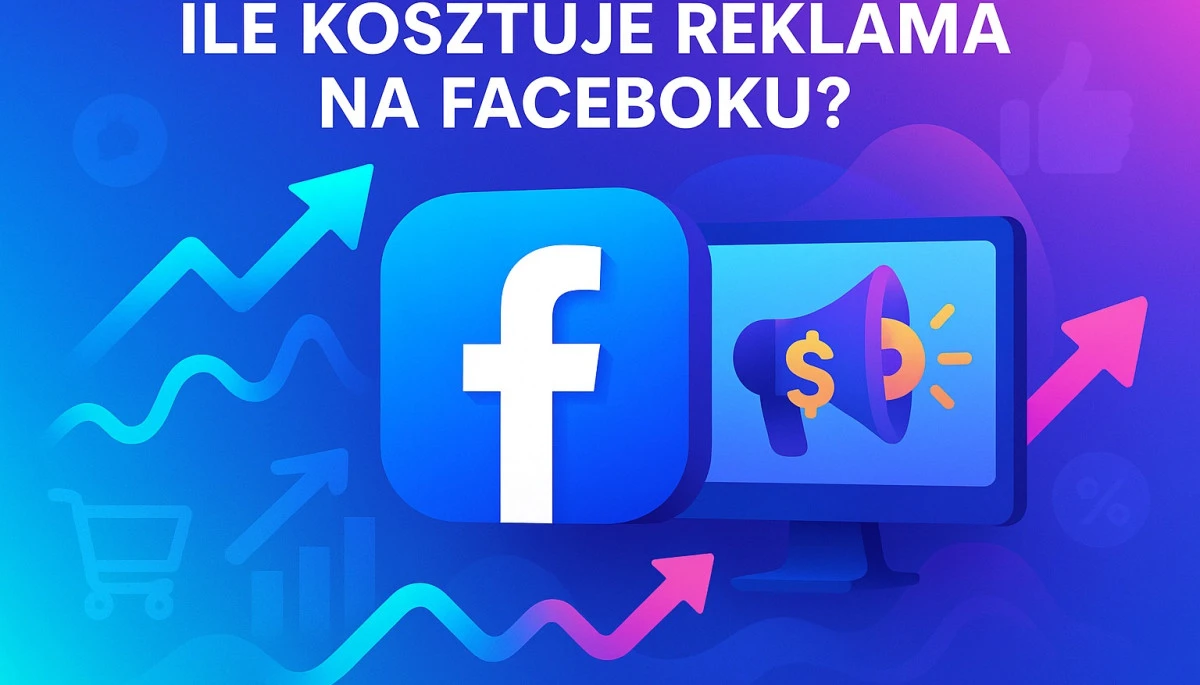 ile kosztuje reklama na fb glowna