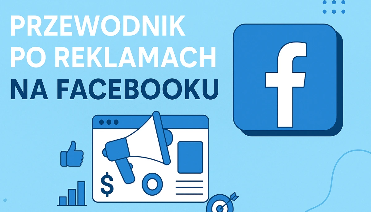 Przewodnik po kampaniach na Facebooku