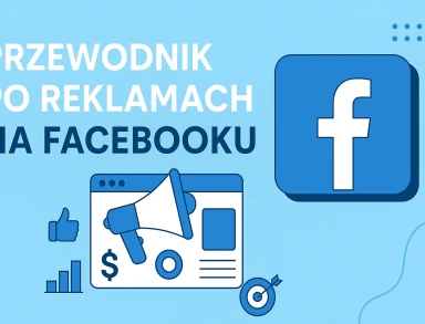 Przewodnik po kampaniach na Facebooku