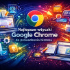 Najlepsze wtyczki Google Chrome do prowadzenia biznesu