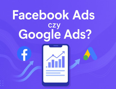facebook ads czy google ads glowna