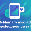 Gdzie reklamować swoją firmę w social media? TikTok, LinkedIn, Facebook czy Instagram? 