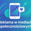 Gdzie reklamować swoją firmę w social media? TikTok, LinkedIn, Facebook czy Instagram? 