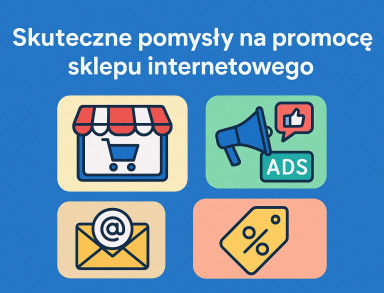 Skuteczne pomysly na promocje sklepu internetowego