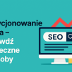 Jak wypozycjonować bloga? Praktyczny poradnik krok po kroku