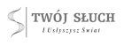 Historia współpracy Twój słuch
